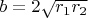 $b=2\sqrt{r_1r_2}$