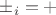 $\pm_i=+$ $\pm_i=+$