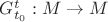$G_{t_0}^t:M\to M$