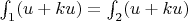 $\int_1(u+ku)=\int_2(u+ku)$