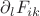 $\[{\partial _l}{F_{ik}}\]$