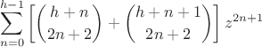 $$\sum\limits_{n = 0}^{h - 1} \left[ \binom{h + n}{2 n + 2} + \binom{h + n  + 1}{2 n + 2} \right] z^{2 n  + 1}$$