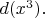 $d(x^3).$