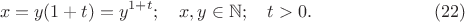 $$ x = y(1+t) = y^{1+t}; \quad x,y \in \mathbb{N}; \quad t > 0. \eqno(22) $$