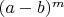 $(a-b)^m$