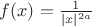 $f(x)=\frac{1}{|x|^{2a}}$