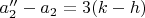 $a_2''-a_2=3(k-h)$