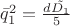 $\bar{q}_{1}^2=\frac{d\tilde{D_{1}}}{5}$