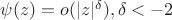 \psi(z)=o(|z|^{\delta}), \delta<-2