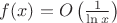 $f(x)=O\left(\frac{1}{\ln x}\right)$