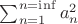 $\sum_{n=1}^{n=\inf}a_{n}^{2}$