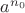 $a^{n_0}$