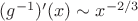 $(g^{-1})'(x)\sim x^{-2/3}$