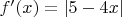 $f'(x)=|5-4x|$