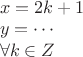 $\\x=2k+1\\
y=\cdots\\
\forall k \in Z$