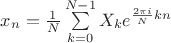 ${x_n} = \frac{1}{N}\sum\limits_{k = 0}^{N - 1} {{X_k}} {e^{\frac{{2\pi i}}{N}kn}}$