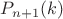 $P_{n+1}(k)$