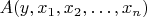 $A(y,x_1,x_2,\ldots,x_n)$