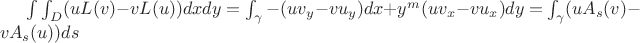 $\int\int_D(uL(v)-vL(u))dxdy=\int_{\gamma}-(uv_y-vu_y)dx+y^m(uv_x-vu_x)dy=$
$\int_{\gamma}(u A_s(v) - v A_s(u))ds$