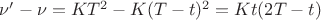 $ \nu&rsquo;-\nu =KT^2- K(T- t)^2=Kt(2T-t) $