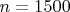 $n=1500$