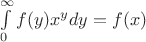 $\int\limits_{0}^{\infty}f(y)x^y dy = f(x)$