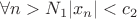 $\forall n > N_1 |x_n|<c_2$