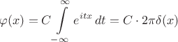 $\varphi(x)=C\displaystyle\int\limits_{-\infty}^{\infty}e^{itx}\,dt=C\cdot 2\pi\delta(x)$