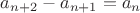 $a_{n+2}-a_{n+1}=a_n$