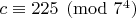$c\equiv 225\pmod{7^4}$