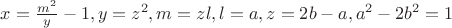 $x=\frac{m^2}{y}-1, y=z^2, m=zl, l=a, z=2b-a, a^2-2b^2=1$