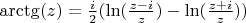 $\arctg(z)=\frac{i}{2}(\ln(\frac{z-i}{z})-\ln(\frac{z+i}{z}))$