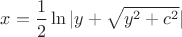 $x=\dfrac{1}{2}\ln |y+\sqrt{y^2+c^2}|$