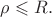 $\rho\leqslant R.$