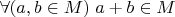 $\forall (a,b\in M)\;a+b\in M$