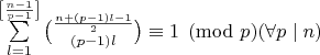 $\sum\limits_{l=1}^{\left[\frac{n-1}{p-1}\right]}\binom{\frac{n+(p-1)l-1}{2}}{(p-1)l} \equiv 1\pmod p (\forall p\mid n)$