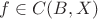 $f\in C(B,X)$