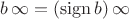 $b\,\infty = (\operatorname{sign} b)\, \infty$