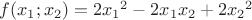 $f({x_1};{x_2}) = 2{x_1}^2 - 2{x_1}{x_2} + 2{x_2}^2$
