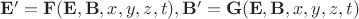 $\mathbf E'=\mathbf F(\mathbf E,\mathbf B, x,y,z,t), \mathbf B'=\mathbf G (\mathbf E,\mathbf B,x,y,z,t)$