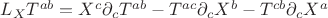 $L_X T^{ab} = X^c {\partial}_c T^{ab} - T^{ac} {\partial}_c X^b - T^{cb} {\partial}_c X^a$