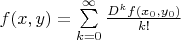 $\[f(x,y) = \sum\limits_{k = 0}^\infty  {\frac{{{D^k}f({x_0},{y_0})}}{{k!}}} \]$