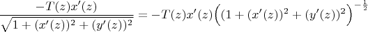 $$\frac{-T(z)x'(z)}{\sqrt{1+(x'(z))^2+(y'(z))^2}}=-T(z)x'(z)\Bigl((1+(x'(z))^2+(y'(z))^2\Bigr)^{-\frac{1}{2}}$$