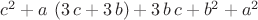 $\[{c}^{2}+a\,\left( 3\,c+3\,b\right) +3\,b\,c+{b}^{2}+{a}^{2}\]$