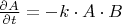 ${\partial A\over\partial t}=-k\cdot A\cdot B$