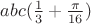 $abc(\frac{1}{3}+\frac{\pi}{16})$