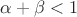 $\alpha+\beta <1$