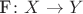 F\colon X\rightarrow Y