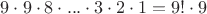 $9\cdot 9\cdot 8\cdot ...\cdot 3\cdot 2\cdot 1=9!\cdot 9$