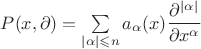 $P(x,\partial)=\sum\limits_{|\alpha|\leqslant n}a_\alpha(x)\dfrac{\partial^{|\alpha|}}{\partial x^\alpha}$